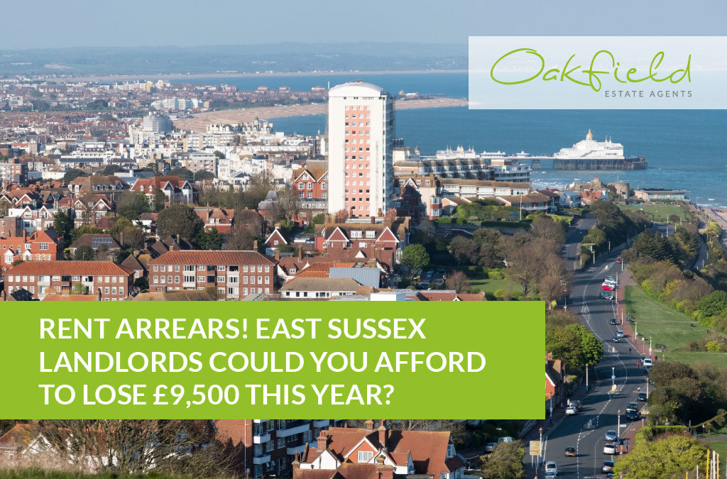 RENT ARREARS! East Sussex Landlords could you afford to lose £9,500 this year?