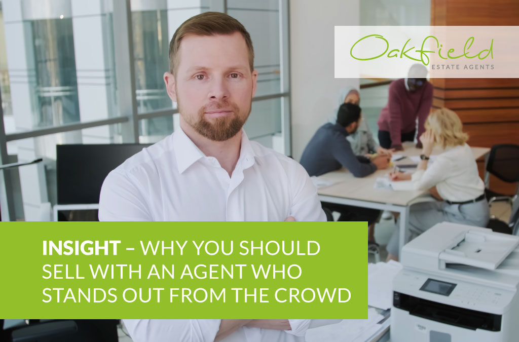 Insight – why you should sell with an agent who stands out from the crowd
