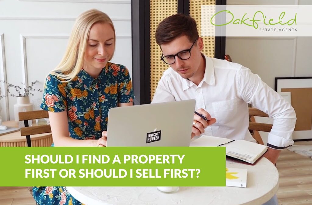 Should I find a property first or should I sell first?