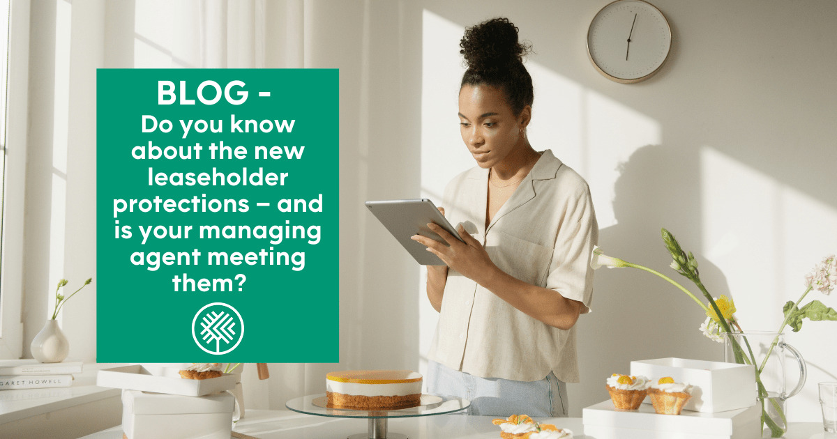 Do you know about the new leaseholder protections – and is your managing agent meeting them?