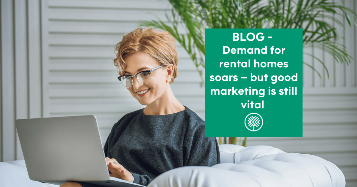 Demand for rental homes soars – but good marketing is still vital