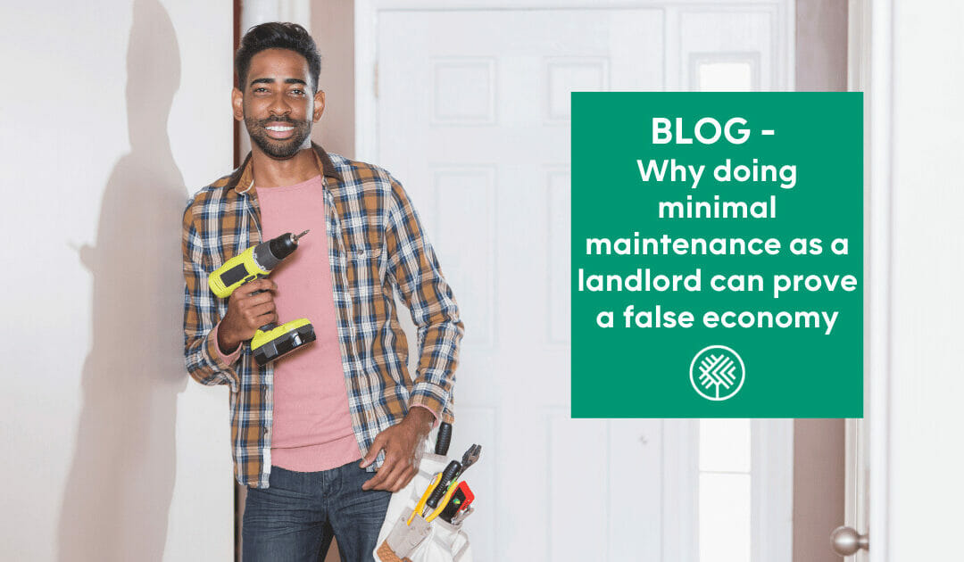 Why doing minimal maintenance as a landlord can prove a false economy