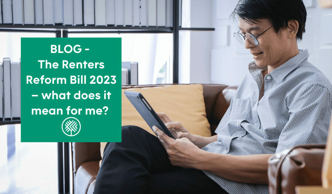 The Renters Reform Bill 2023 – what does it mean for me?