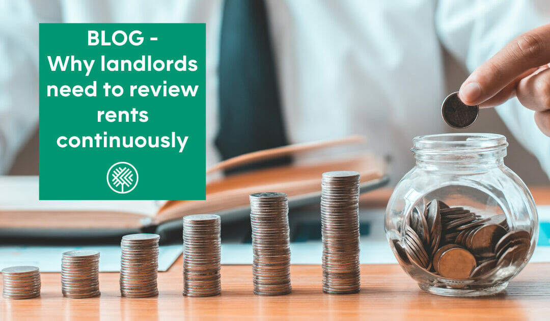Why landlords need to review rents continuously
