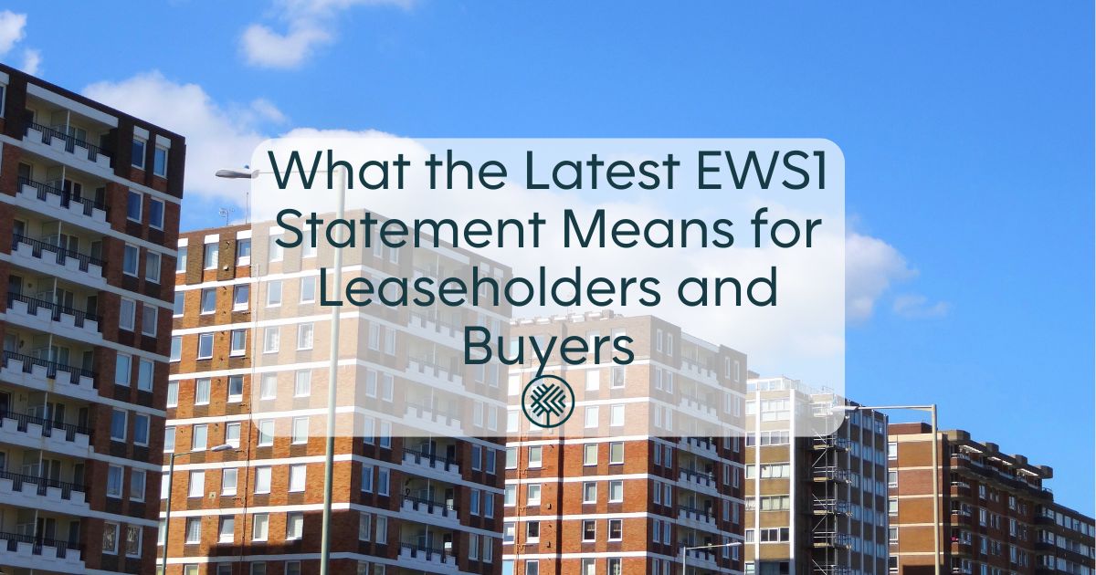 What the Latest EWS1 Statement Means for Leaseholders and Buyers