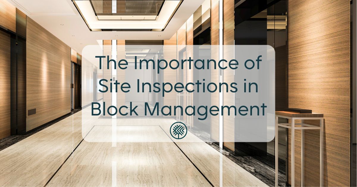 The Importance of Site Inspections in Block Management