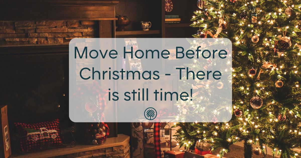 Move Home Before Christmas – There is still time!