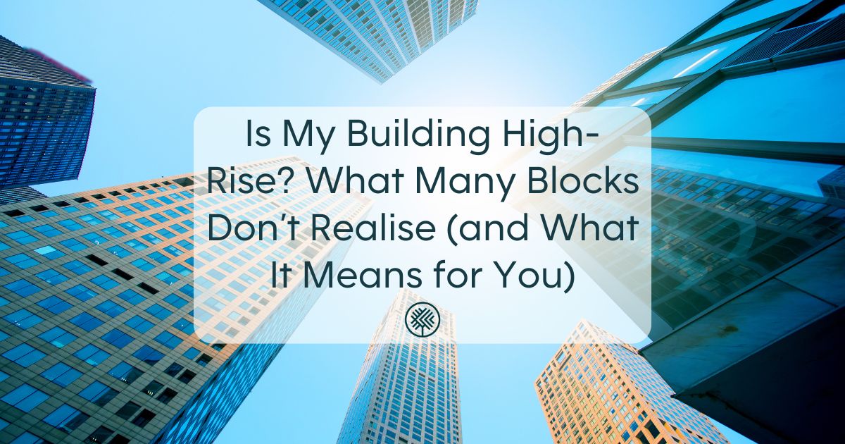 Is My Building High-Rise? What Many Blocks Don’t Realise (and What It Means for You)