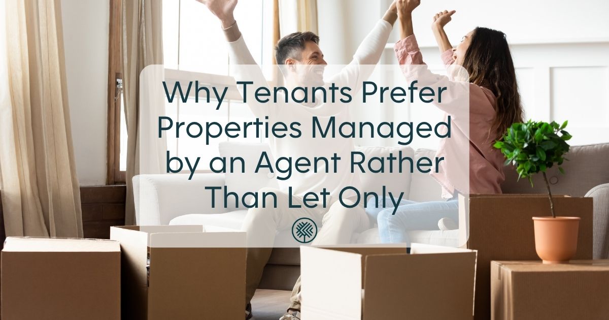 Why Tenants Prefer Properties Managed by an Agent Rather Than Let Only