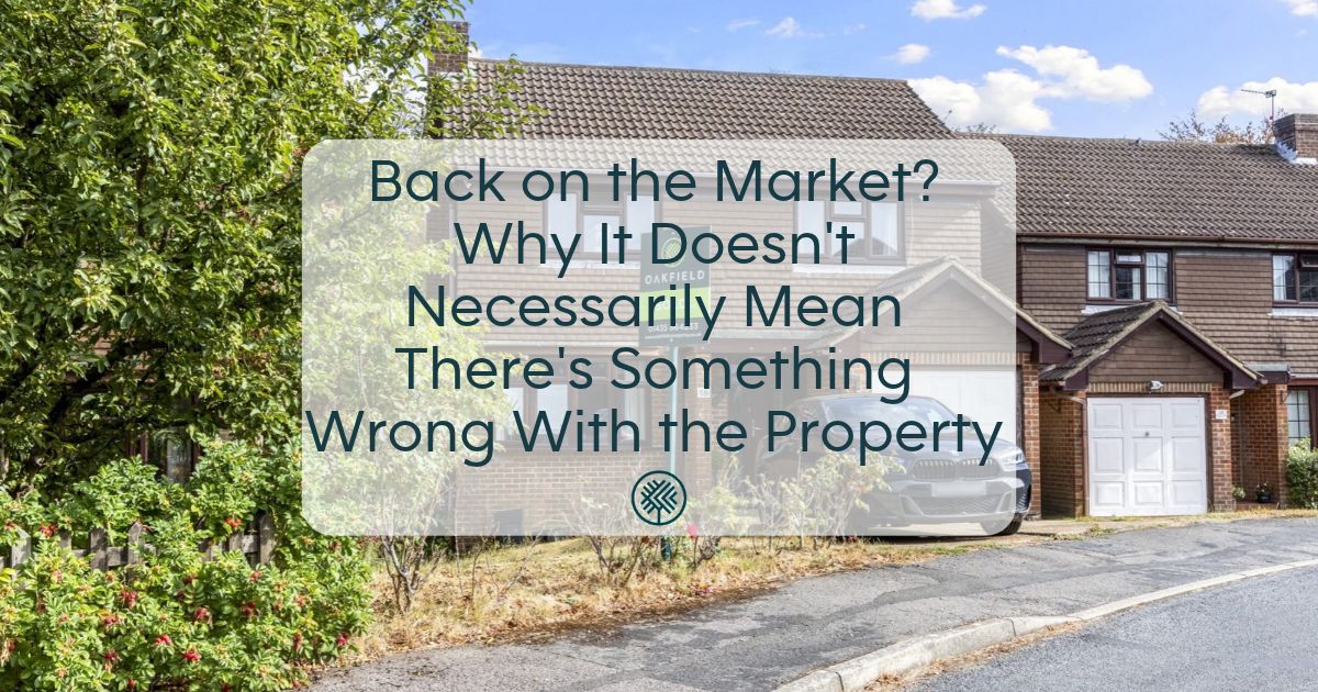 Back on the Market? Why It Doesn’t Necessarily Mean There’s Something Wrong With the Property